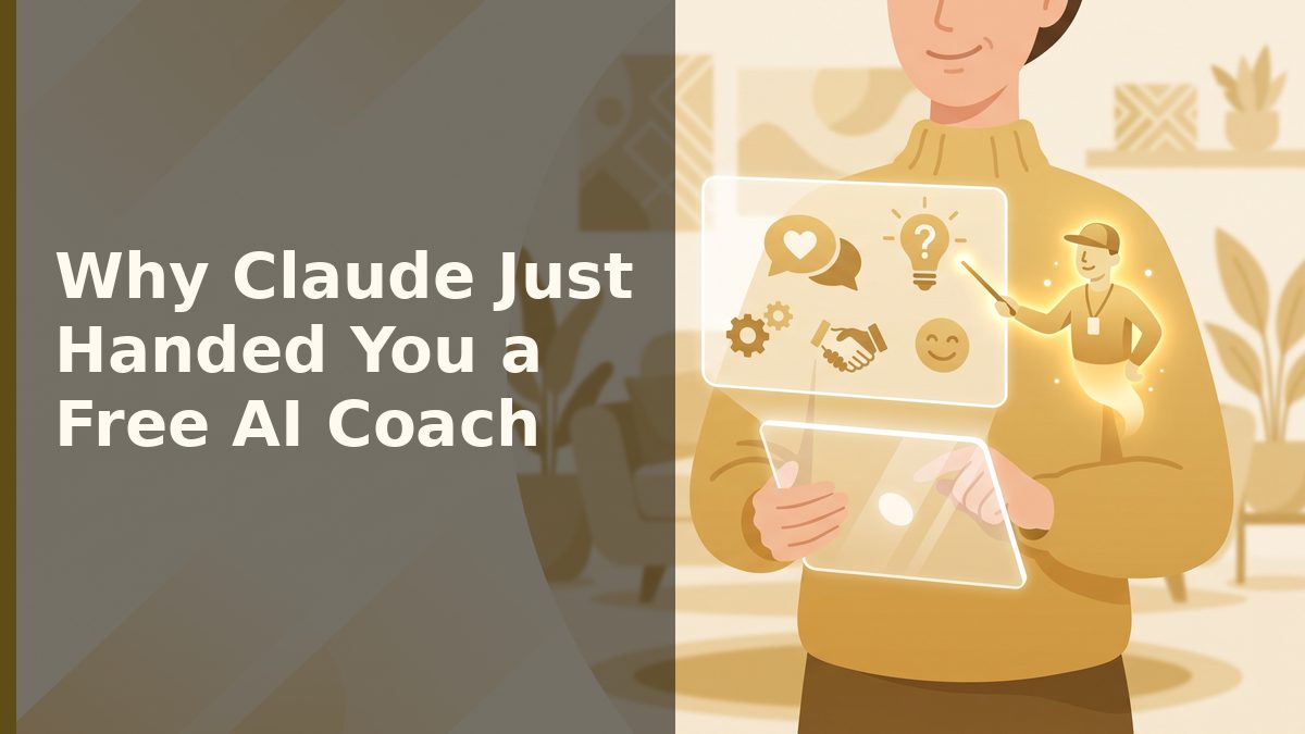 Why Claude Just Handed You a Free AI Coach — Edition 276